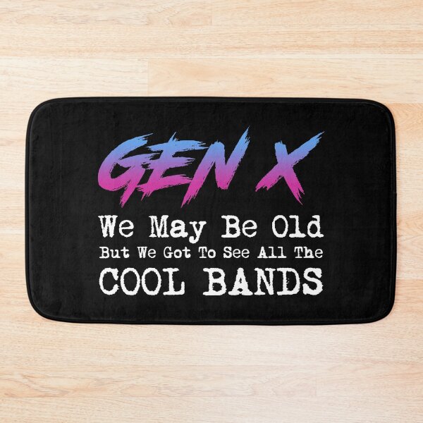 Item preview, Gen X - We May Be Old But We Got To See All The Cool Bands designed and sold by Cat Lady Designs.