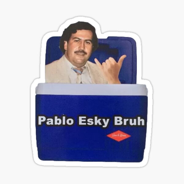 Pablo Esky Bruh Sticker