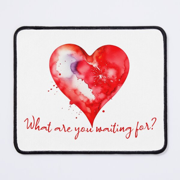 Item preview, What Are You Waiting For? (heart) designed and sold by StonegateArt.