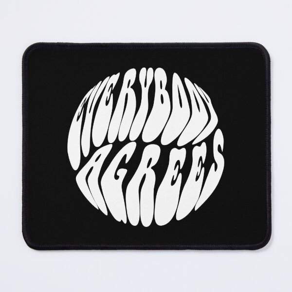 Item preview, Everybody Agrees Text Monochrome Black designed and sold by Meepuruproject.