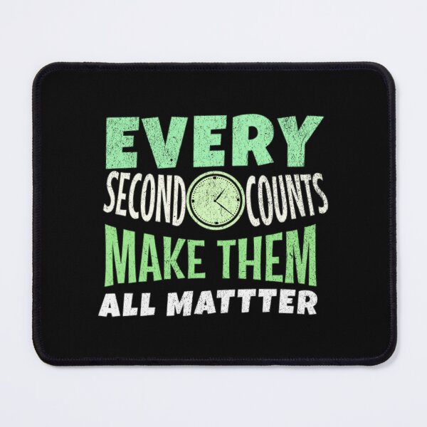 Item preview, Every Second Counts Make Them All Matter Motivation designed and sold by prsagar01.