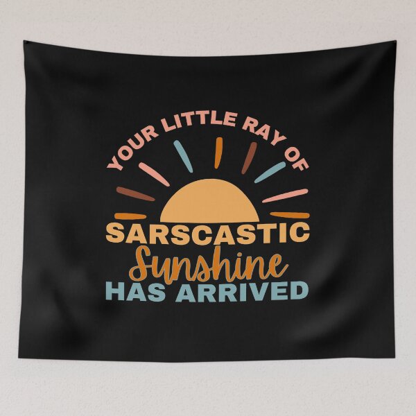 Item preview, Your Little Ray Of Sarcastic Sunshine Has Arrived designed and sold by BeansHotTees.