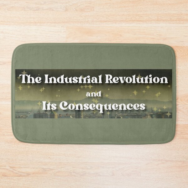 Item preview, The Industrial Revolution & Its Consequences designed and sold by Casual-Funeral.