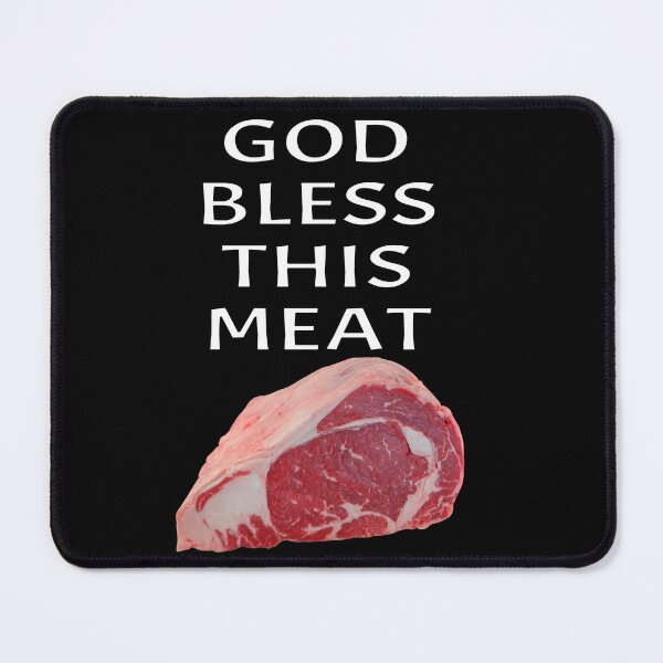 Item preview, GOD BLESS THIS MEAT designed and sold by TeAnne.