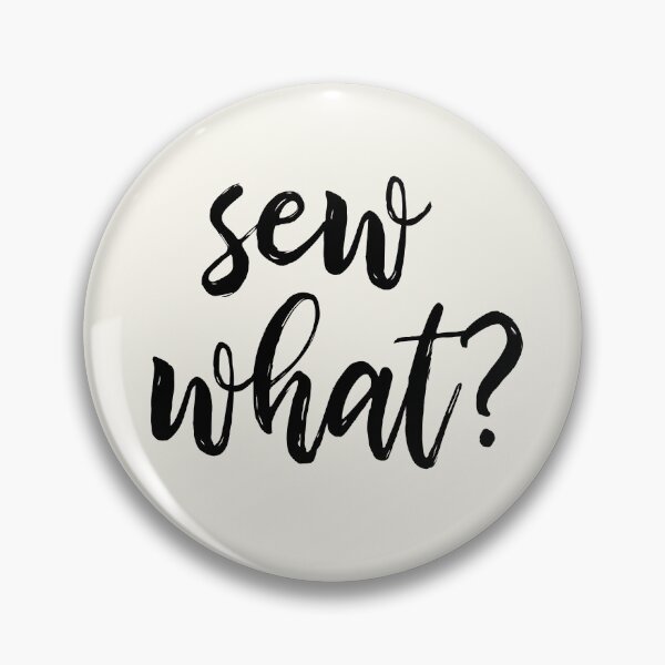 Item preview, Sew What Funny Pun Quote for Quilters and Crafters designed and sold by JuneJournal.