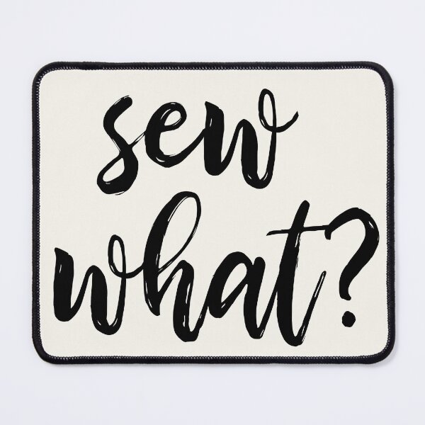 Item preview, Sew What Funny Pun Quote for Quilters and Crafters designed and sold by JuneJournal.