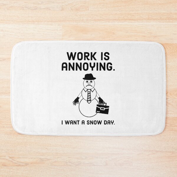Item preview, Work is annoying. I want a snow day.  designed and sold by Rachel the Artist .