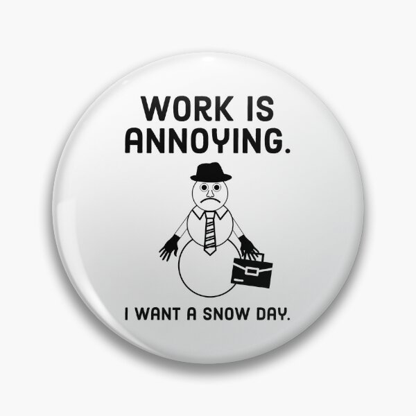 Item preview, Work is annoying. I want a snow day.  designed and sold by Rachel the Artist .