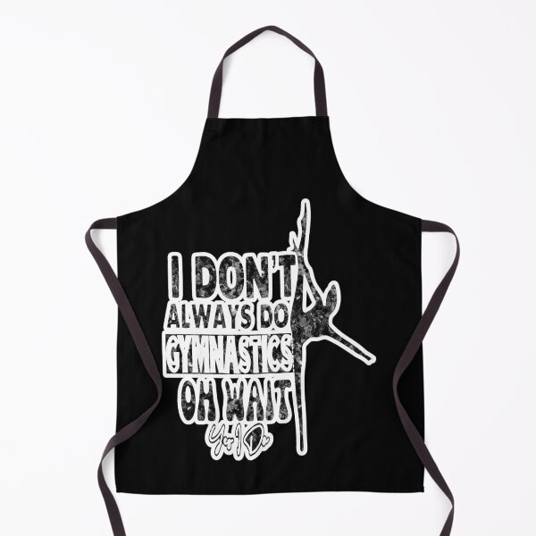 Item preview, i dont always do gymnastics oh wait yes i do: funny Gymnastics - gift for women - cute Gymnast / girls gymnastics gift designed and sold by creativerooney.