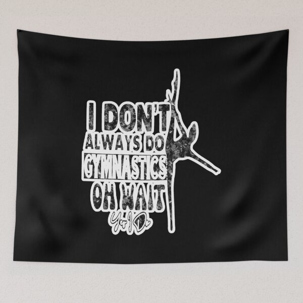 Item preview, i dont always do gymnastics oh wait yes i do: funny Gymnastics - gift for women - cute Gymnast / girls gymnastics gift  designed and sold by creativerooney.
