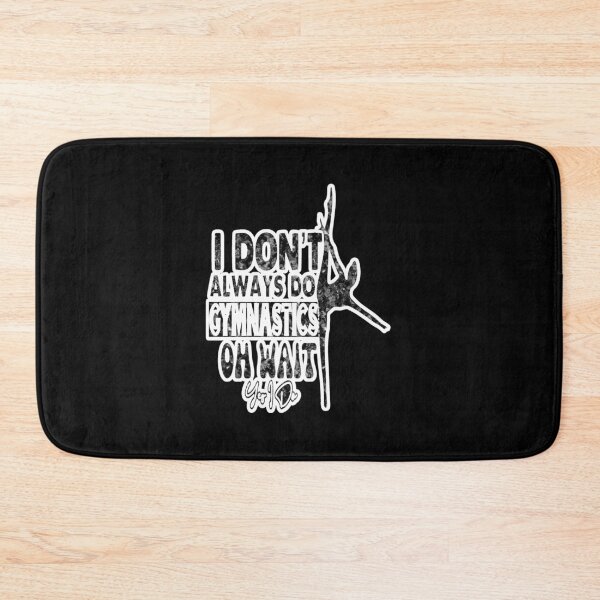 Item preview, i dont always do gymnastics oh wait yes i do: funny Gymnastics - gift for women - cute Gymnast / girls gymnastics gift  designed and sold by creativerooney.