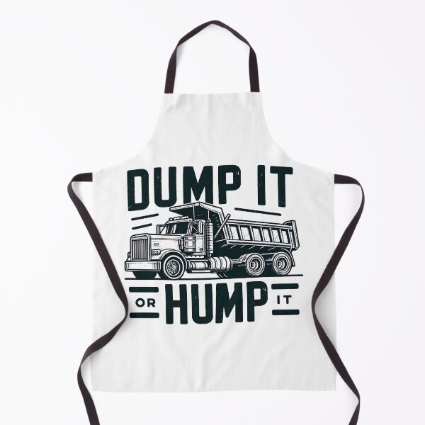 Item preview, Dump Truck: Dump it or hump it! designed and sold by Dungeon-Depot.
