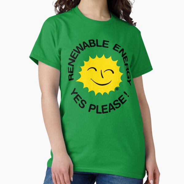 Smiling Sun: Renewable Energy, Yes Please! Classic T-Shirt