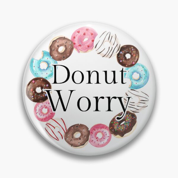 Item preview, Donut Worry, donut puns designed and sold by BWAYZ.