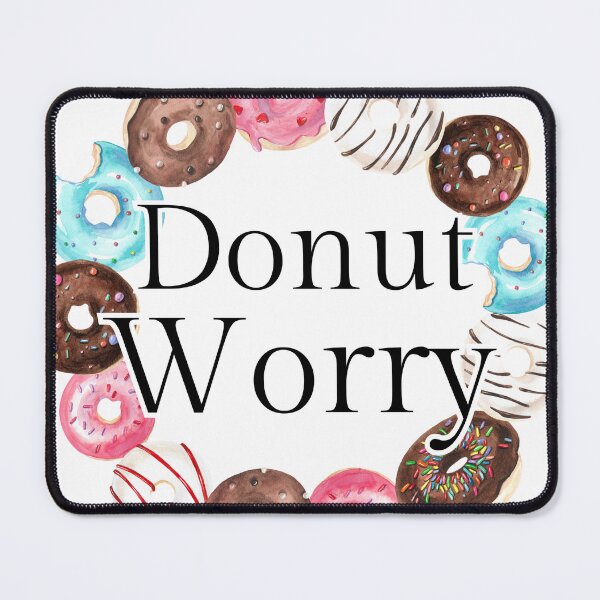 Item preview, Donut Worry, donut puns designed and sold by BWAYZ.