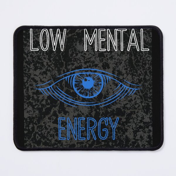 Item preview, Low mental energy designed and sold by DaveMerch.