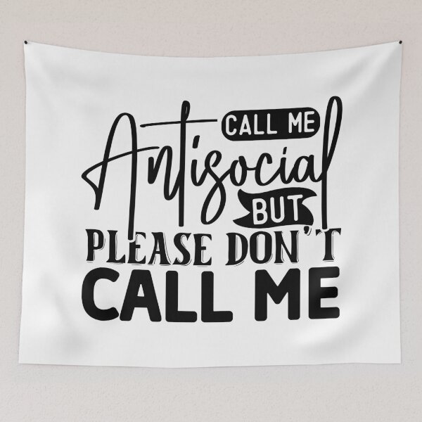 Item preview, Call Me Antisocial But Please Dont Call Me designed and sold by Hairball-Pets.