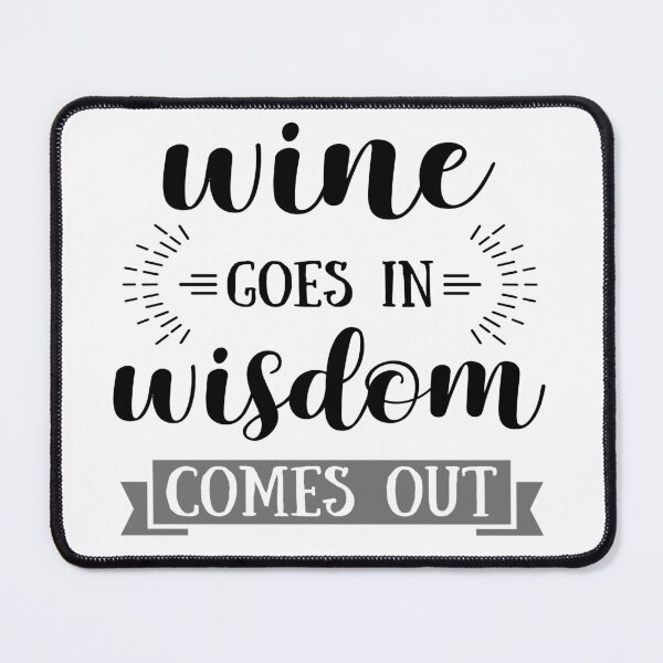 Item preview, Wine Goes In, Wisdom Comes Out designed and sold by Funky  Fibers.