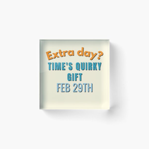 Item preview, Leap Year Extra Day Time's Quirky Gift  designed and sold by Guess4best.