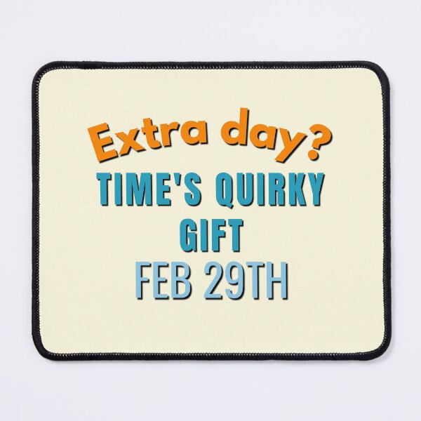Item preview, Leap Year Extra Day Time's Quirky Gift designed and sold by Guess4best.