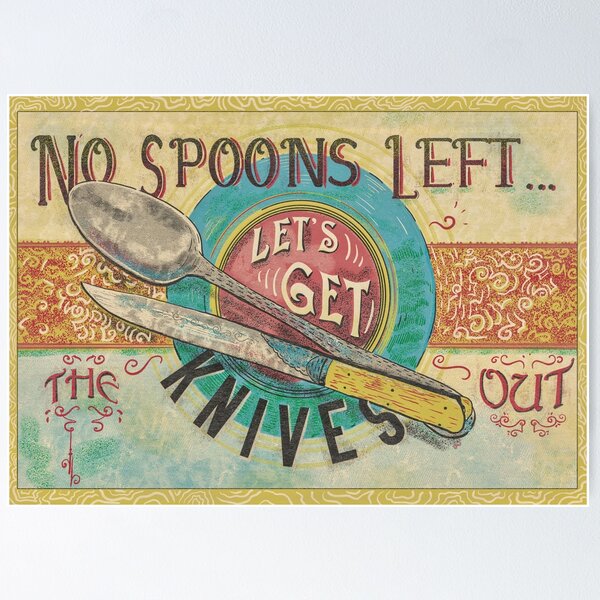 Item preview, No spoons left, let’s get the knives out designed and sold by Loki Propagandart.