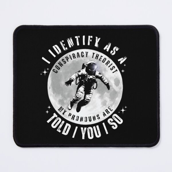 Item preview, Identify Conspiracy Theorist Astronaut Moon Landing Hoax Identify Conspiracy Theorist Parody Gift designed and sold by Jungle Hub.