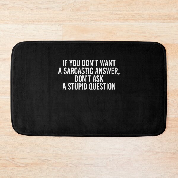 Item preview, If You Don't Want A Sarcastic Answer 2 designed and sold by ruinzahelva.
