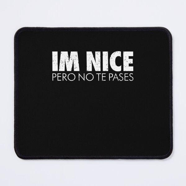 Item preview, Im Nice Pero No Te Pases 2 designed and sold by ruinzahelva.