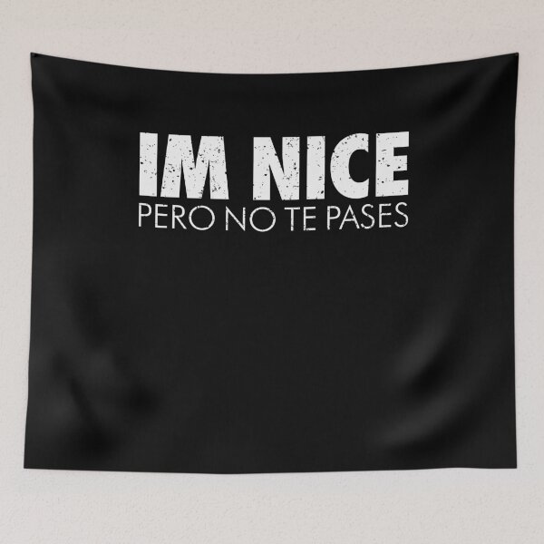 Item preview, Im Nice Pero No Te Pases 2 designed and sold by ruinzahelva.