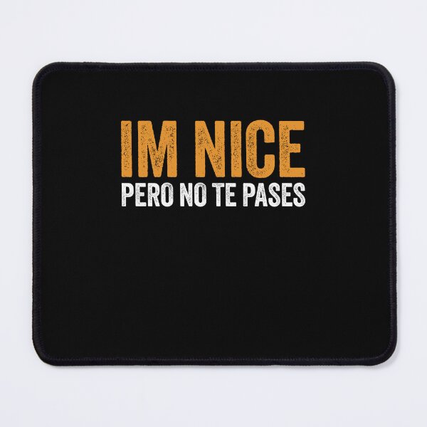 Item preview, Im Nice Pero No Te Pases 3 designed and sold by ruinzahelva.