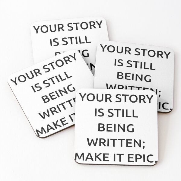 Item preview, Your story is still being written; make it epic. designed and sold by IMCDT.