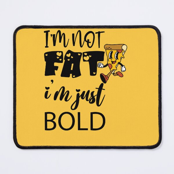 Item preview, I Am Not Fat, I'm Just Bold designed and sold by Funky  Fibers.