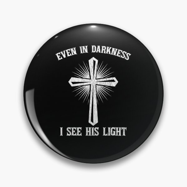 Item preview, Even In Darkness I See His Light GOD Cross Jesus Christian designed and sold by taaddison50.