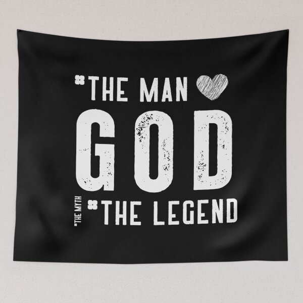 Item preview, The Man GOD the myth the Legend designed and sold by Bennymp.