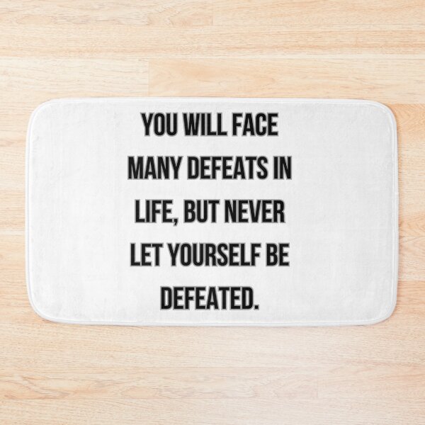 Item preview, YOU WILL FACE MANY DEFEATS IN LIFE, BUT NEVER LET YOURSELF BE DEFEATED designed and sold by Ellecher23.