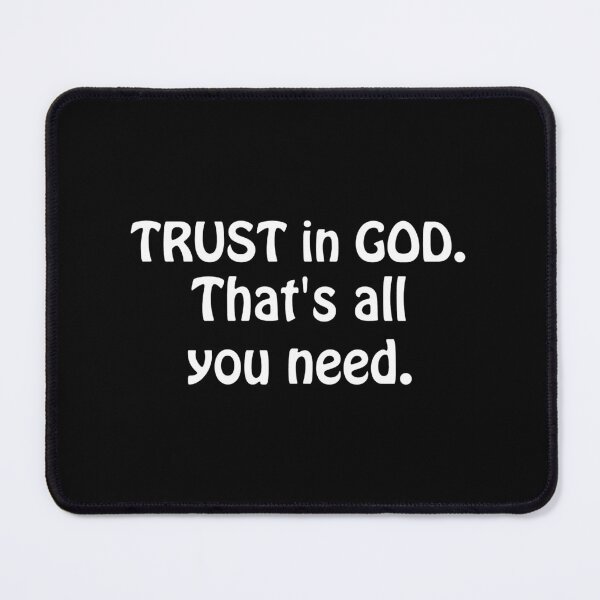 Item preview, (WF) Trust in God. That's all you need. designed and sold by greatvibes4u.