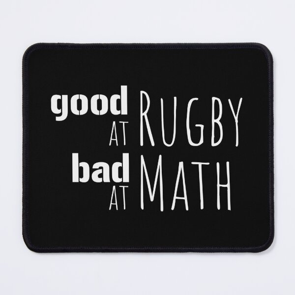 Item preview, good at Rugby bad at Math - white text design designed and sold by EmeraldeaArt.