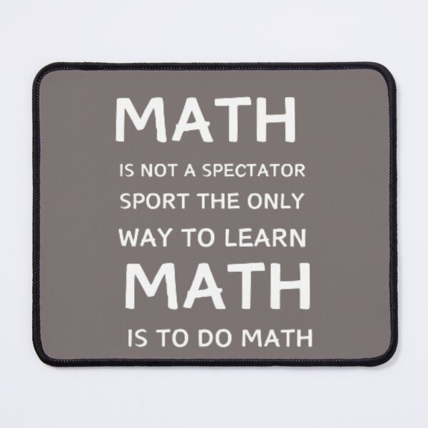 Item preview, Math Is Not A Spectator Sport The Only Way To Learn Math Is To Do Math funny T-shirt designed and sold by Ahmedprodesign.