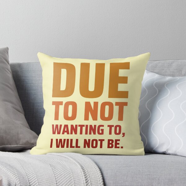 Item preview, Due To Not Wanting To I Will Not Be Funny Quote designed and sold by AB-NewStyle.