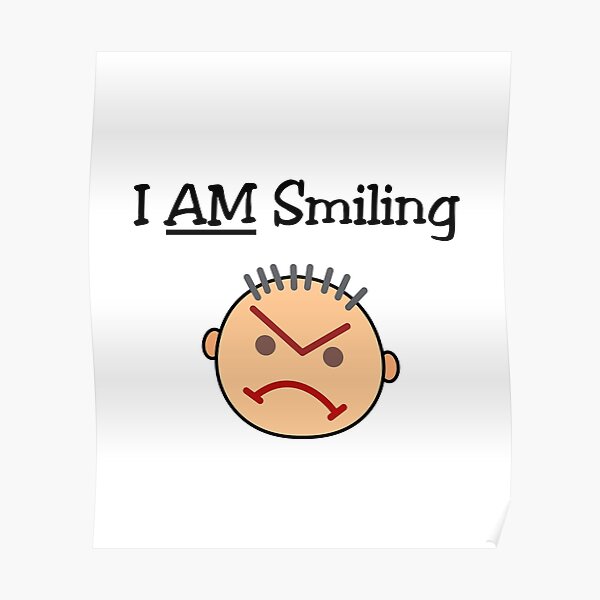 Funny I AM Smiling Grouchy Angry Crabby Guy Light-Color Poster