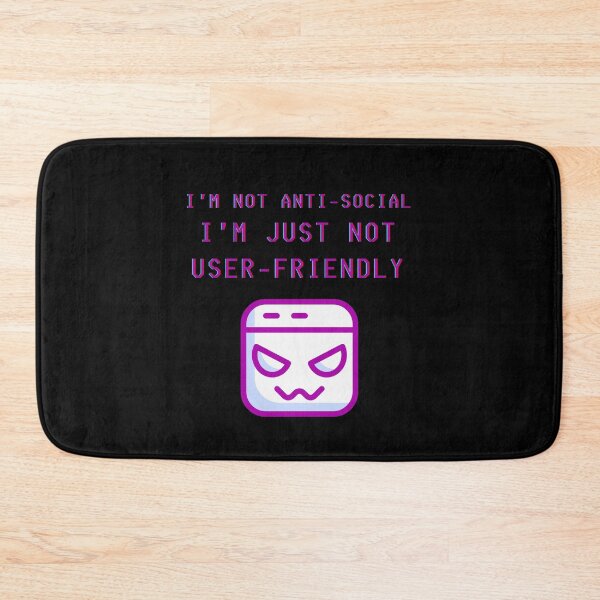 Item preview, I'm not anti-social I'm just not user-friendly designed and sold by Kubala.