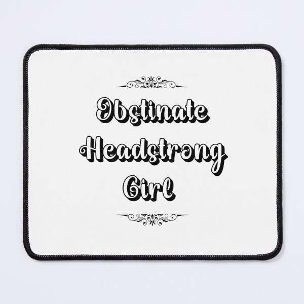 Item preview, Obstinate Headstrong Girl  designed and sold by CyberArtistOne.