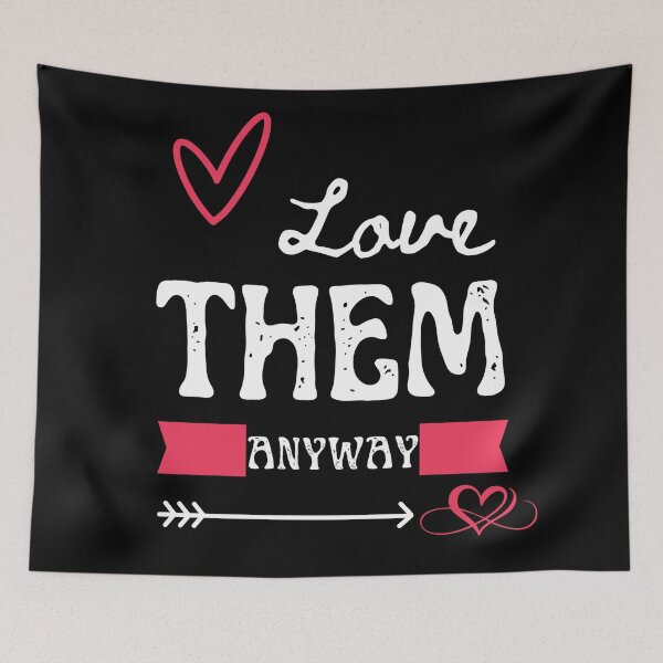 Item preview, Love Them Anyway designed and sold by JaaCreativeShop.