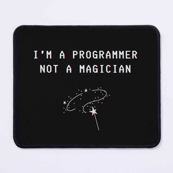 Item preview, I'm a programmer not a magician designed and sold by Kubala.