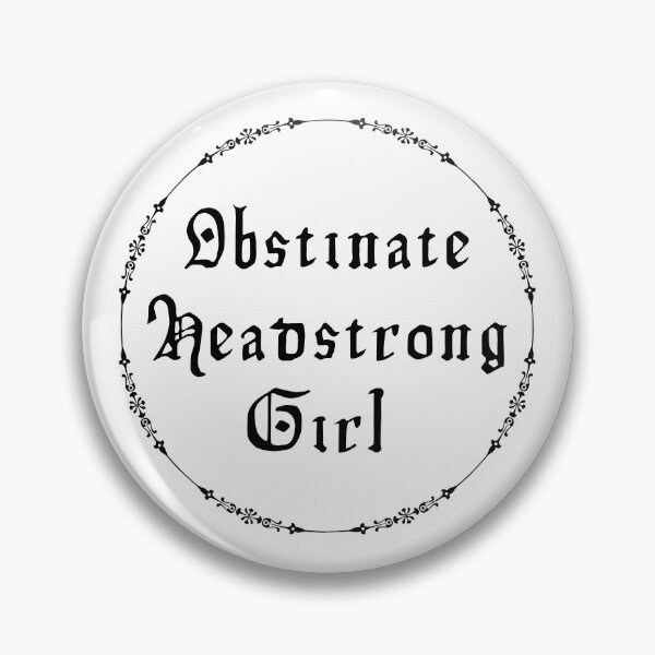 Item preview, Obstinate Headstrong Girl designed and sold by CyberArtistOne.