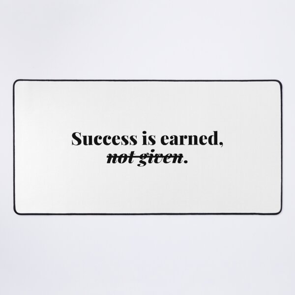 Item preview, Success is earned, not given. designed and sold by Bananobanini.