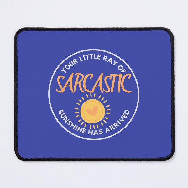 Item preview, Your little ray of sarcastic sunshine has arrived designed and sold by Lady-Frost.