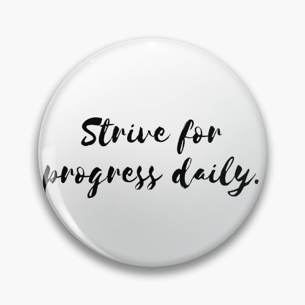 Item preview, Strive for progress daily. designed and sold by Bananobanini.