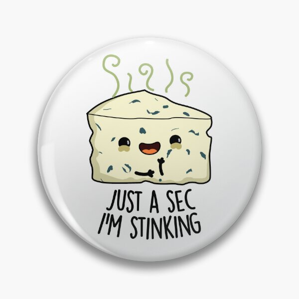 Item preview, Just A Sec I'm Stinking Funny Cheese Pun  designed and sold by punnybone.