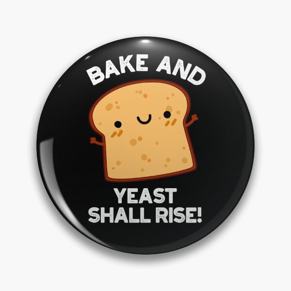 Item preview, Bake And Yeast Shall Rise Funny Bread Pun (Dark BG) designed and sold by punnybone.